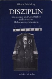 Disziplin: Soziologie Und Geschichte Milit?rischer Gehorsamsproduktion
