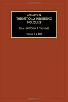 Advances in Theoretically Interesting Molecules: v. 3 1559386983 Book Cover