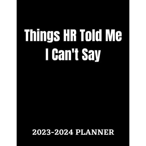 Things HR Told Me I Can't Say: Humorous Office Jokes 2026-2026 Planner for Coworkers and Bosses
