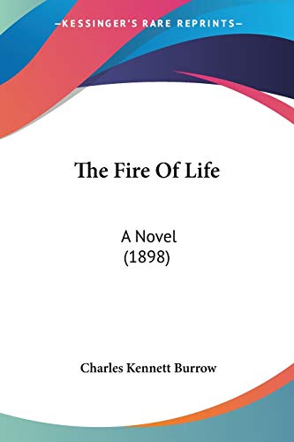The Fire Of Life: A Novel (1898)