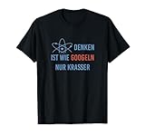 Denken ist wie googeln nur krasser fun shirt