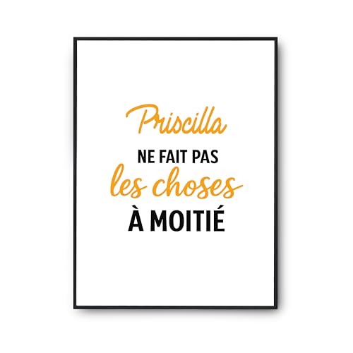 Affiche Priscilla ne fait pas les choses à moitié déco murale humour