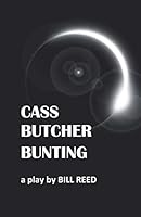 Cass Butcher Bunting (Monash New Plays) 0994322720 Book Cover