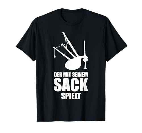 Dudelsack TShirt lustig Spruch Schottland Sack Instrument T-Shirt