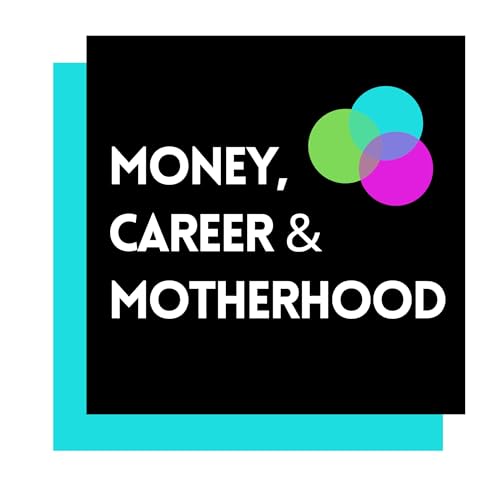 Money Career & Motherhood Podcast cover art