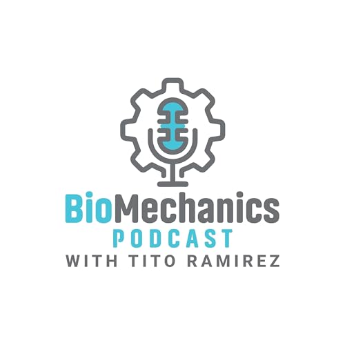 Page de couverture de BioMechanics Podcast with Tito Ramirez