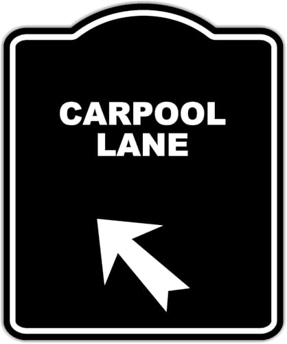 CARPOOL LANE Black Sign Arrow Up Left Aluminum Composite Sign 15 x 18 inches