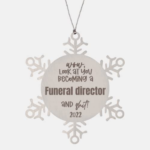 Funeral director Ornament Gifts for Funeral director Christmas Snowflake Ornament, Look at you becoming Funeral director and Shit 2022, New Job Ornament Congrats Gift for Friend Funeral director Gifts