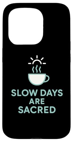 Slow Days Are Sacred Coffee ~j}OtBbN X}zP[X iPhone 15 Pro p