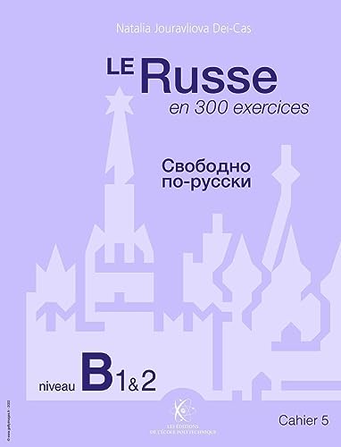Le Russe en 300 exercices: Cahier 5, niveau B1 et B2 - Lego