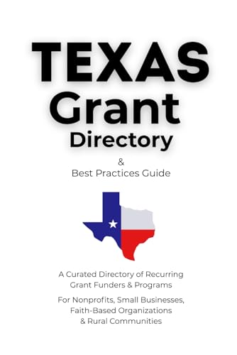 Bild: Texas Grant Directory & Best Practices: A Curated Directory of Recurring Grant Funders & Programs for Nonprofits, Small Businesses, Faith-Based Organizations & Rural Communities f�r 27,09 EUR bei amazon.de