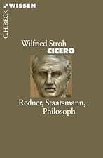 Cicero: Redner, Staatsmann, Philosoph (Beck'sche Reihe 2440) (German Edition)