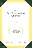 The Old Testament Speaks: A Complete Survey of Old Testament History and Literature