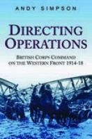 British Corps Command 1914-18 : livre pour décrypter les tactiques de la Première Guerre mondiale