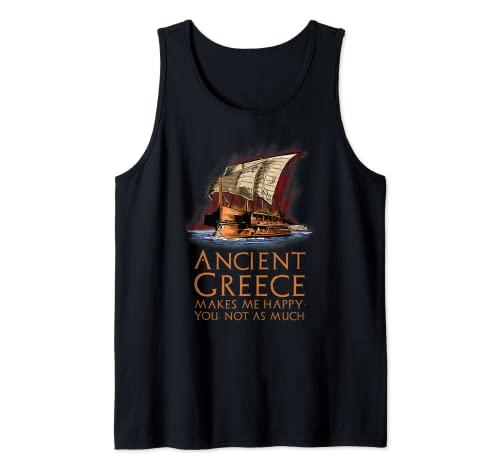 Ancient Greece Makes Me Happy - Greek Trireme - History Camiseta sin Mangas