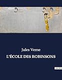  L\'ÉCOLE DES ROBINSONS: Une aventure transition de survie et de découverte dans le Pacifique
