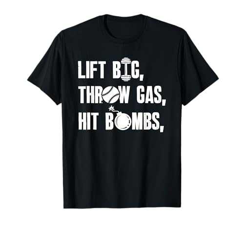 Lift Big, Throw Gas, Hit Bombs Cool Saying T-Shirt
