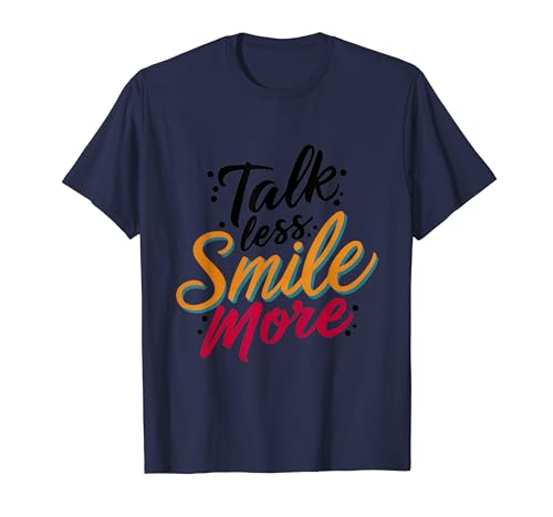 Habla menos sonrisa más. humor fresco divertido novedoso cita gráfica Camiseta