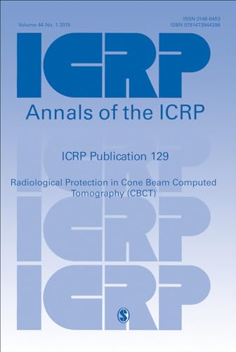 ICRP Publication 129: Radiological Protection in Cone Beam Computed Tomography (CBCT) (Annals of the ICRP)