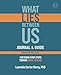 What LIES Between Us Journal & Guide: Fostering First Steps Toward Racial Healing (What LIES Between Us Learning Series)