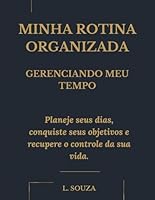 minha rotina organizada: gerenciando meu tempo (Portuguese Edition) B0F6292B25 Book Cover