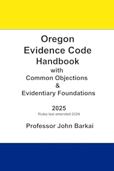 Paperback Oregon Evidence Code Handbook with Common Objections & Evidentiary Foundations Book