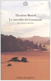 Lo smeraldo dei Garamanti. Ricordi di un sahariano Lo smeraldo dei Garamanti. Ricordi di un sahariano