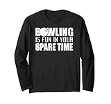 Photo Gallery bowler funny - il bowling è divertente nel tuo tempo libero maglia a manica Photo Gallery bowler funny - il bowling è divertente nel tuo tempo libero maglia a manica