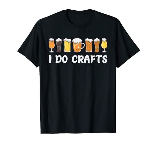 Craft Beer Vintage I Do Crafts Home Brew Drinking Beer Lover Camiseta