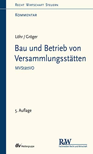Bau und Betrieb von Versammlungsstätten: MVStättVO - Kommentar (Recht Wirtschaft Steuern - Komment livre En ligne