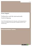 Verbrechen und die internationale Strafverfolgung: Die UNO-Straftribunale für Ruanda und Ex-Jugoslawien und der ständige Internationale Strafgerichtshof: eine Einführung