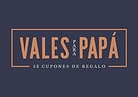 Vales para papá - 52 cupones de regalo (Spanish Edition) B08QTHMKMC Book Cover