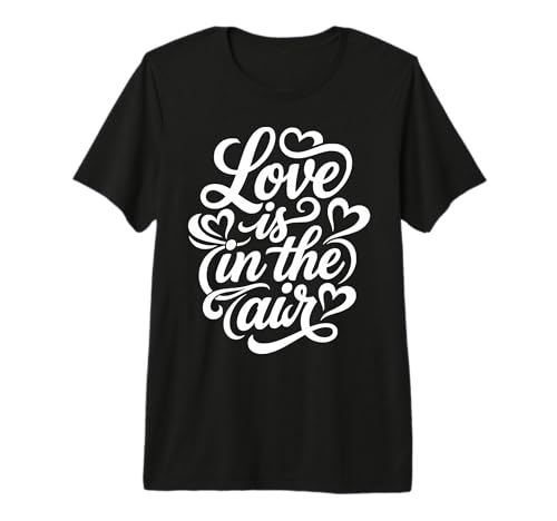 Love Is in The Air Romantico Script Cuori Maglietta Premium