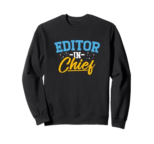 Editor In Chief Editorial Editing Writer Sweatshirt
