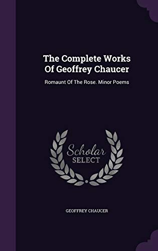 The Complete Works of Geoffrey Chaucer: Romaunt... 134330542X Book Cover