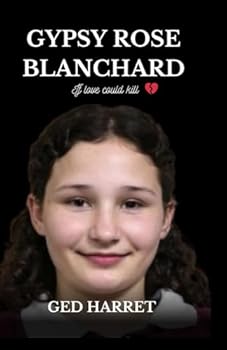 Paperback Gypsy Rose Blanchard: If love could kill Book