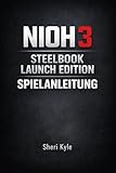 NIOH 3 STEELBOOK LAUNCH EDITION SPIELANLEITUNG: Beherrsche Kampfsysteme, baue klügere Charaktere und meistere jede Mission mit Selbstvertrauen