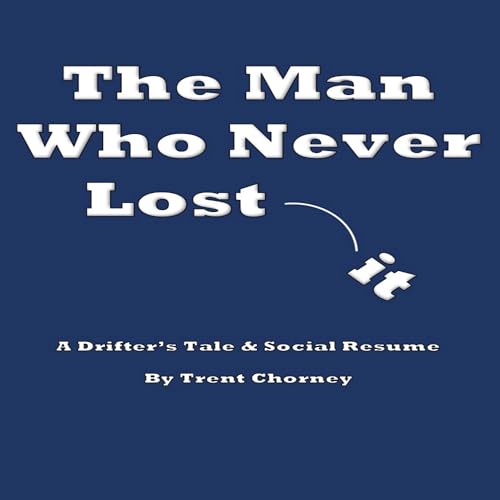 The Man Who Never Lost It (Authored by Trent Chorney) episode artwork