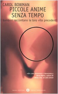 Piccole anime senza tempo. I bambini raccontano le loro vite precedenti Piccole anime senza tempo. I bambini raccontano le loro vite precedenti