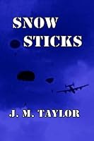 Snow Sticks (The STICK Trilogy: D-Day to Bastogne) 1879043335 Book Cover