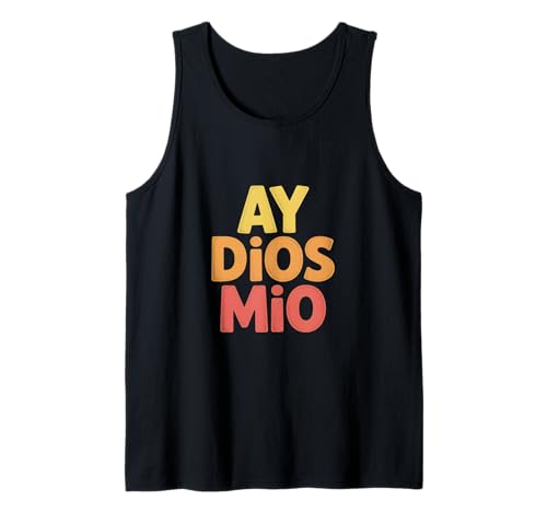 Inscription Humoristique Ay Dios Mio Sarcastique Espagnol Débardeur