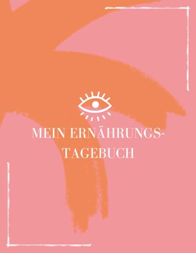 MEIN ERNÄHRUNGSTAGEBUCH: Tagesprotokoll deiner Mahlzeiten I Uhrzeit I Ort/Art und Weise I Getränke I Beschwerden I Anmerkungen I 120 Seiten I