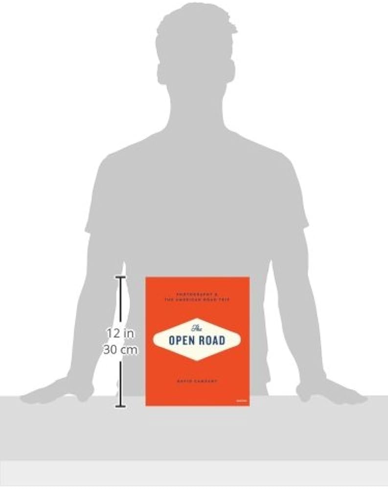 The Open Road: Photography and the American Roadtrip: Campany The Open Road: Photography and the American Roadtrip: Campany