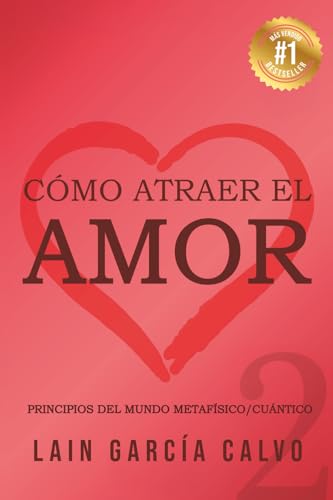 Cómo atraer el Amor 2: 10 (La Voz de Tu Alma)