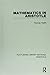 Mathematics in Aristotle (Routledge Library Editions: Aristotle)