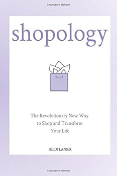 Paperback Shopology: The Revolutionary New Way to Shop and Transform Your Life Book