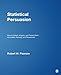 Statistical Persuasion: How to Collect, Analyze, and Present Data...Accurately, Honestly, and Persuasively