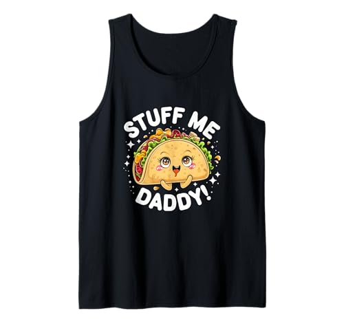 Tacos Mexican Dirty Word Game Stuff Me Daddy Naughty Taco Tank Top