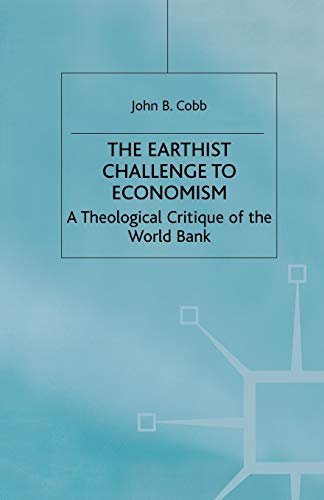 The Earthist Challenge to Economism: A Theological Critique of the World Bank