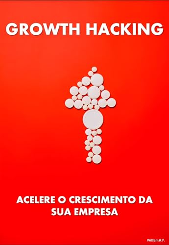 GROWTH HACKING: Acelere o crescimento da sua empresa